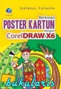Berkreasi Poster Kartun Dengan CorelDrwa X6