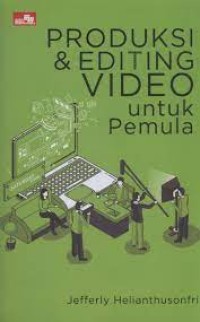 produksi dan Editing Video Untuk Pemula