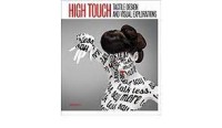 High Touch: Tactile Design and Visual Explorations