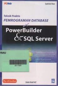 Teknik Praktis Pemrograman Database dengan Power Builder dan SQL Server