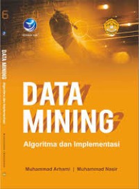 Data Mining Algoritma dan Implementasi