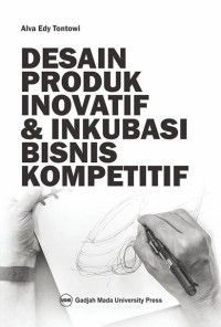 DESAIN PRODUK INOVATIF & INKUBASI BISNIS KOMPETITIF