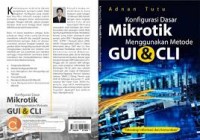 Konfigurasi Dasar Mikrotik Menggunakan Metode GUI dan CLI