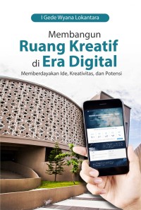 Membangun Ruang Kreatif di Era Digital