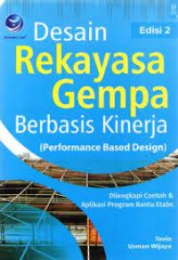 Desain Rekayasa Gempa Berbasis Kinerja (Performance Based Design) Edisi 2, Dilengkapi Contoh Dan Aplikasi Program Bantu Etabs