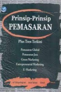 Prinsip-prinsip Pemasaran: Plus Tren Terkini Pemasaran Global Pemasaran Jasa Green Marketing Entrepreneurial Marketing E-Marketing