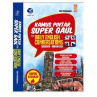Kamus Pintar Super Gaul, for Daily Conversations Inggris-Indonesia