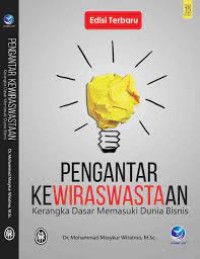 Pengantar Kewiraswastaan,Kerangka Dasar Memasuki Dunia Bisnis - Edisi Terbaru