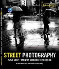 Street Photography, Jurus Sakti Fotografi Jalanan Terlengkap